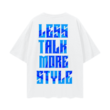 legend blue Less Talk, More Style Oversize Deep Drop Shoulder Tee